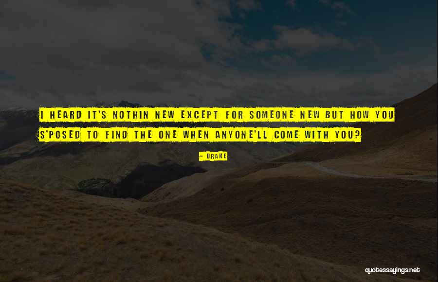 I'll Find Someone Quotes By Drake I'll Find Someone Quotes By Drake