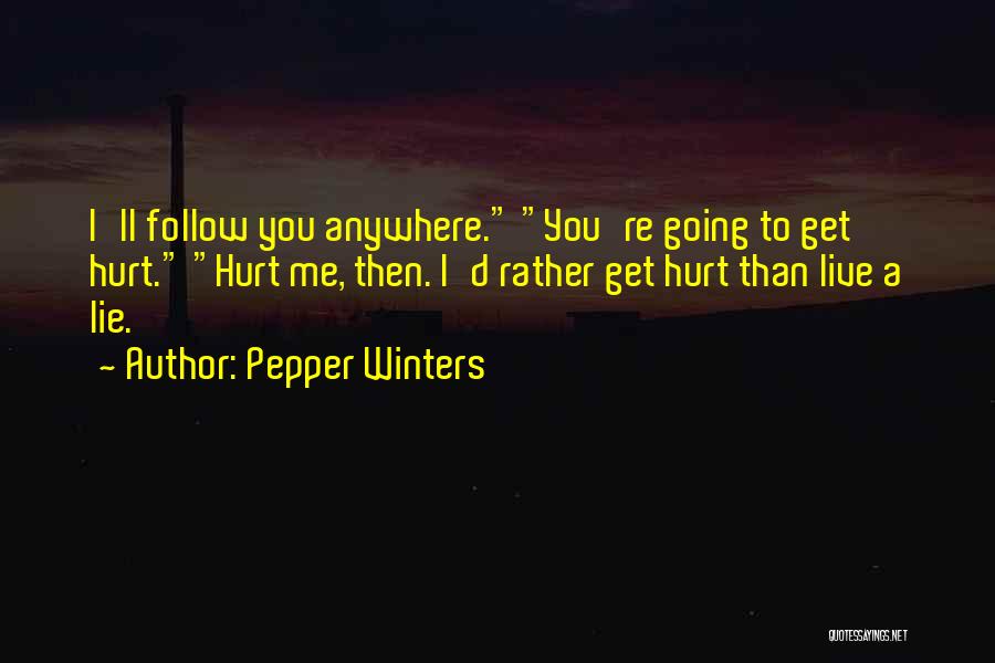 I'll Follow You Anywhere Quotes By Pepper Winters