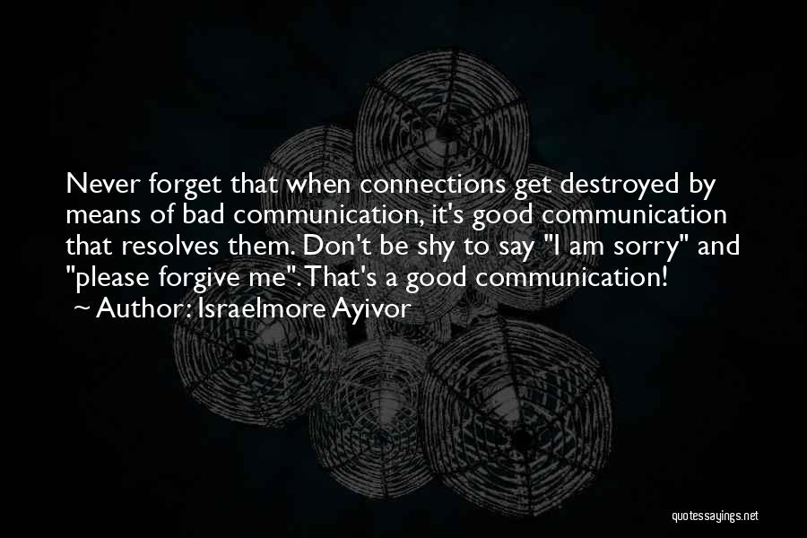 I'll Forgive You But I Can't Forget Quotes By Israelmore Ayivor