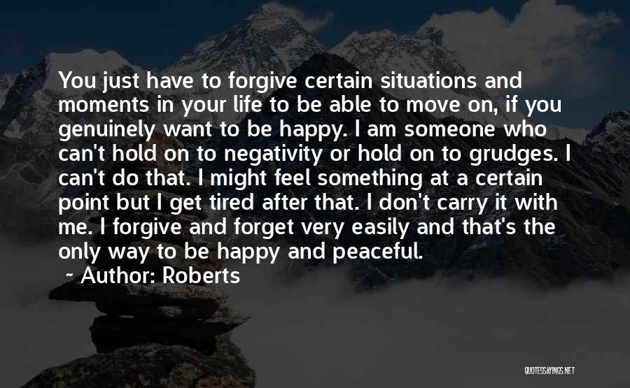 I'll Forgive You But I Can't Forget Quotes By Roberts