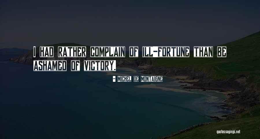 Ill Fortune Quotes By Michel De Montaigne Ill Fortune Quotes By Michel De Montaigne
