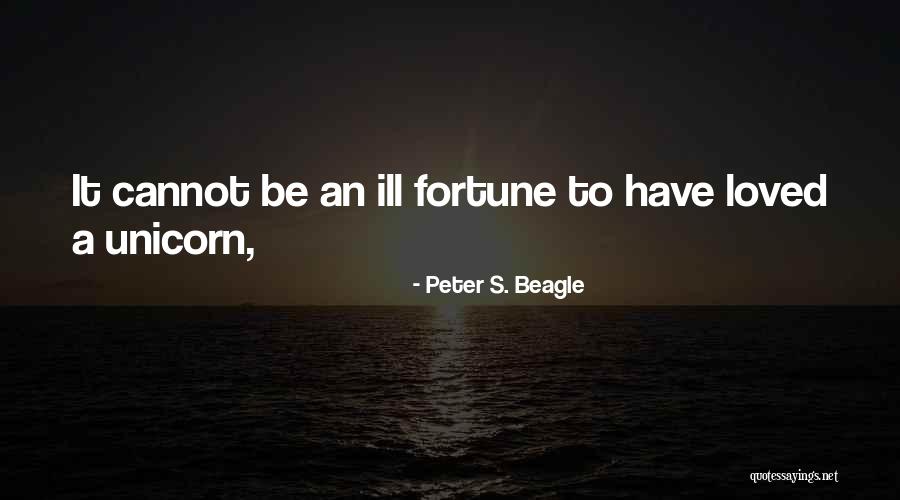 Ill Fortune Quotes By Peter S. Beagle Ill Fortune Quotes By Peter S. Beagle
