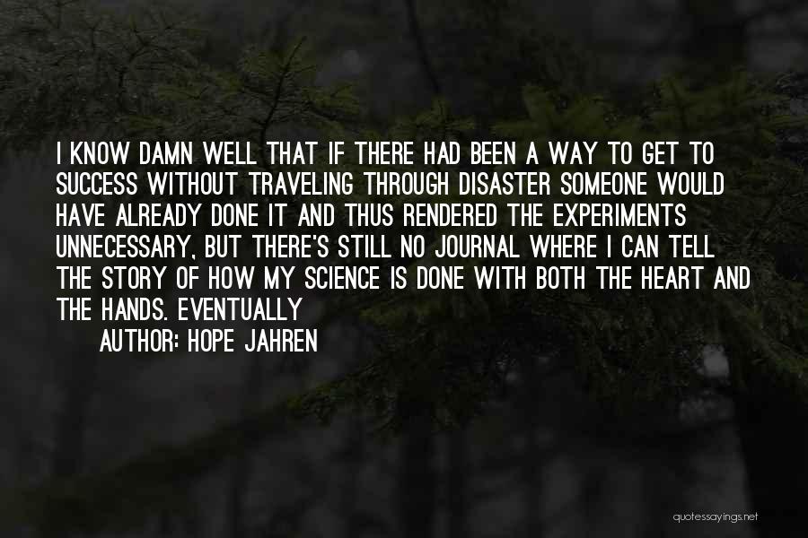 I'll Get There Eventually Quotes By Hope Jahren