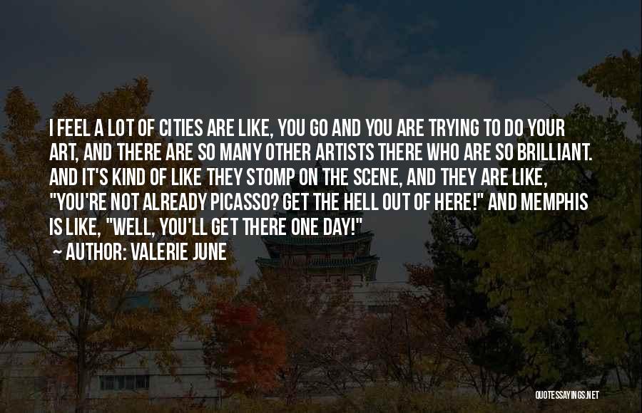 I'll Get There One Day Quotes By Valerie June