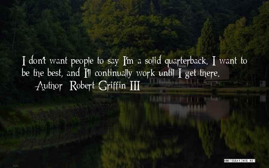 I'll Get There Quotes By Robert Griffin III