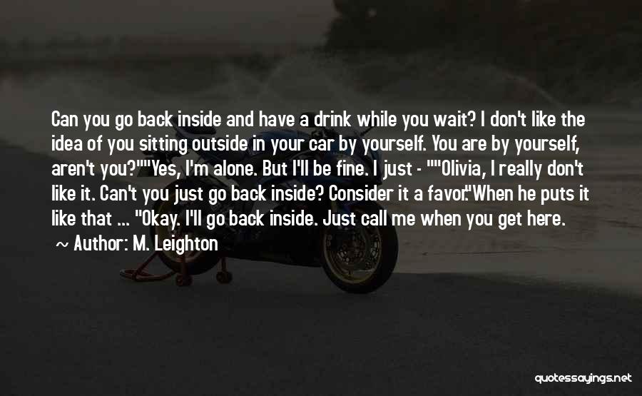 I'll Get You Back Quotes By M. Leighton