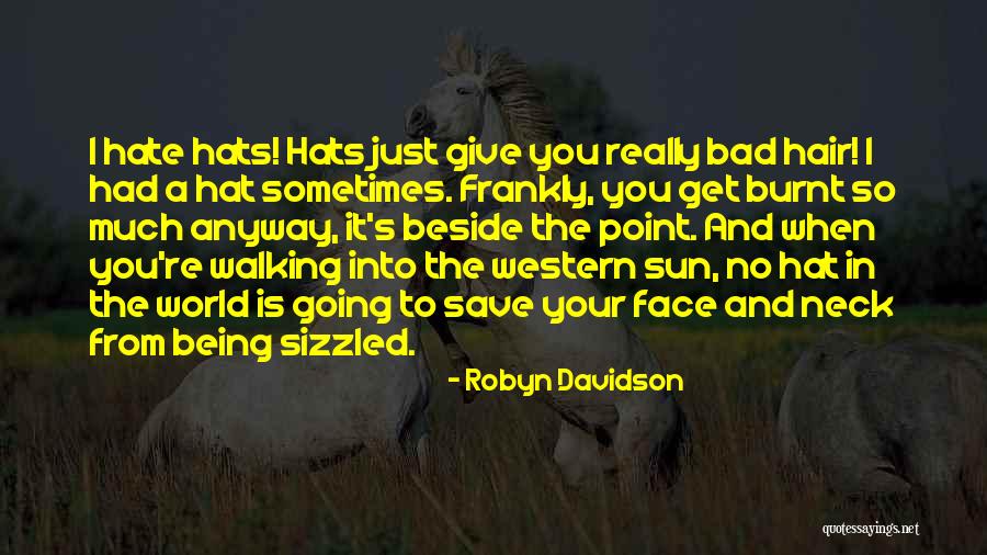 I'll Give You The Sun Quotes By Robyn Davidson