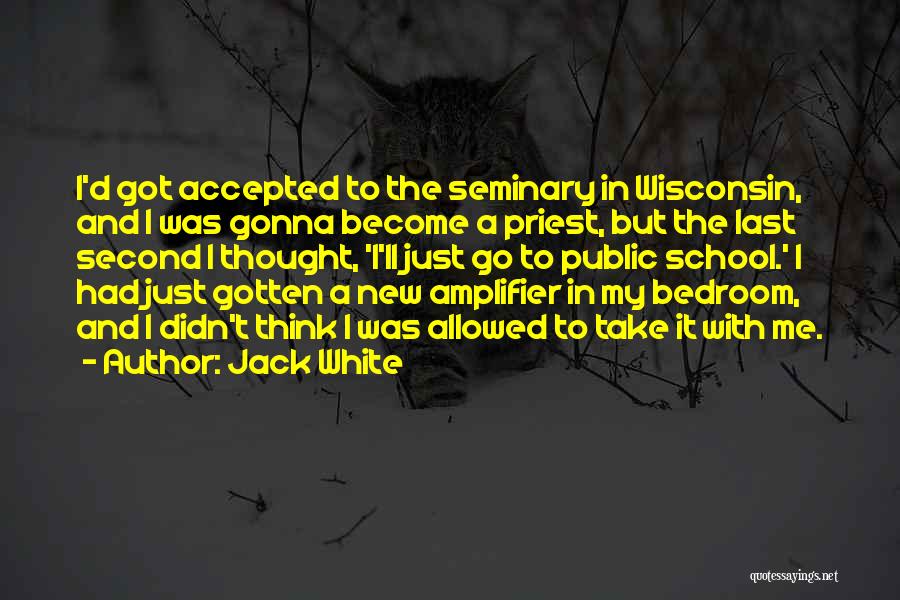 I'll Go Quotes By Jack White