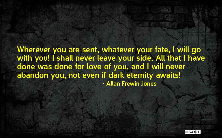 I'll Go Wherever You Will Go Quotes By Allan Frewin Jones I'll Go Wherever You Will Go Quotes By Allan Frewin Jones