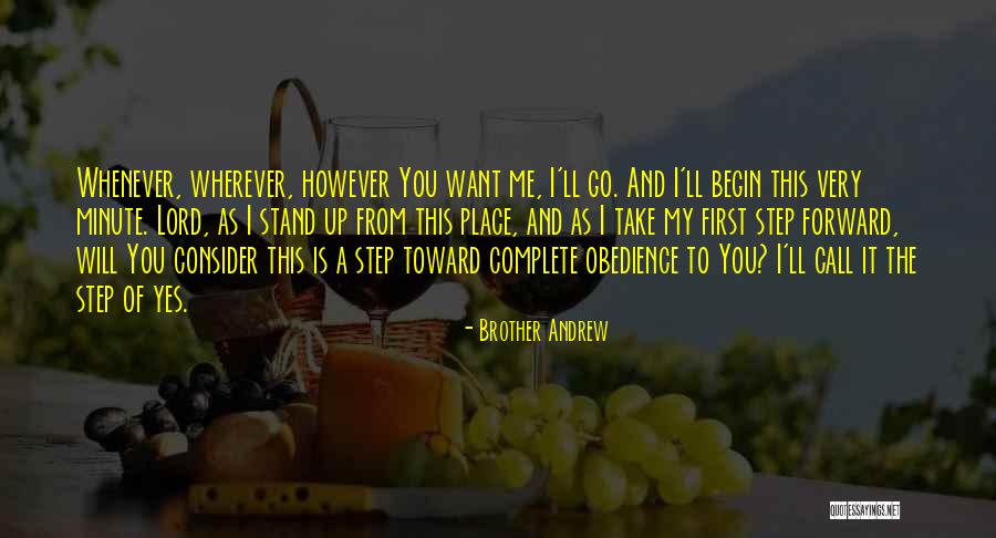 I'll Go Wherever You Will Go Quotes By Brother Andrew I'll Go Wherever You Will Go Quotes By Brother Andrew