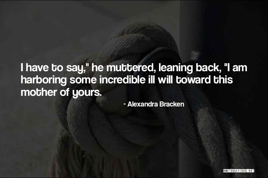 Ill Have To Say Quotes By Alexandra Bracken Ill Have To Say Quotes By Alexandra Bracken