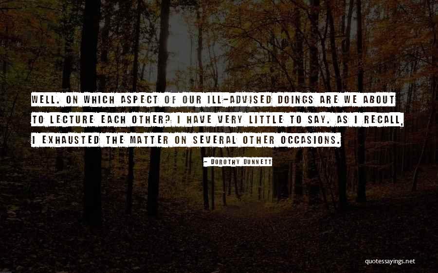 Ill Have To Say Quotes By Dorothy Dunnett Ill Have To Say Quotes By Dorothy Dunnett