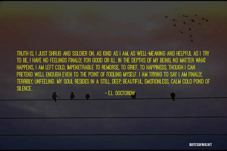 Ill Have To Say Quotes By E.L. Doctorow Ill Have To Say Quotes By E.L. Doctorow