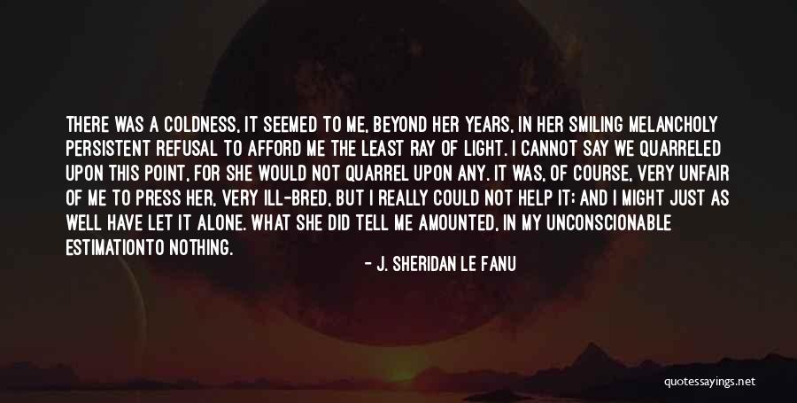 Ill Have To Say Quotes By J. Sheridan Le Fanu Ill Have To Say Quotes By J. Sheridan Le Fanu
