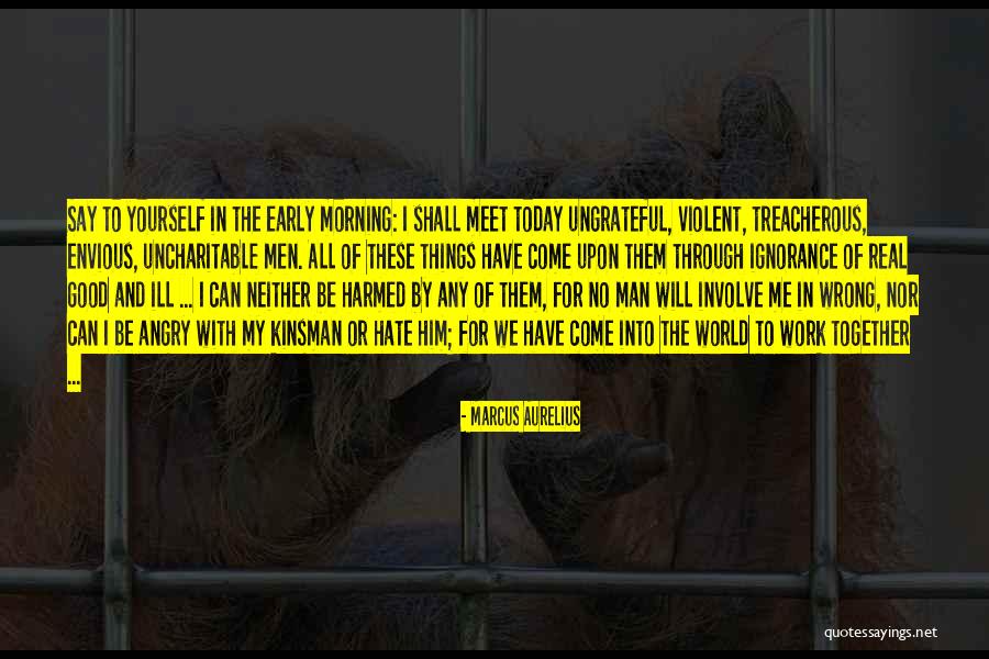 Ill Have To Say Quotes By Marcus Aurelius Ill Have To Say Quotes By Marcus Aurelius