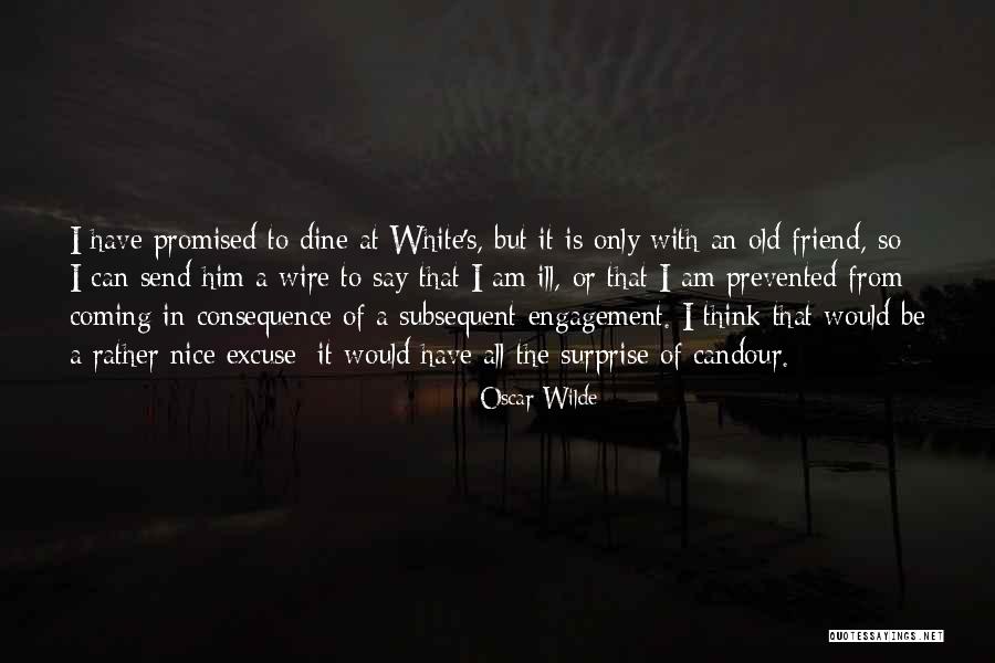 Ill Have To Say Quotes By Oscar Wilde Ill Have To Say Quotes By Oscar Wilde