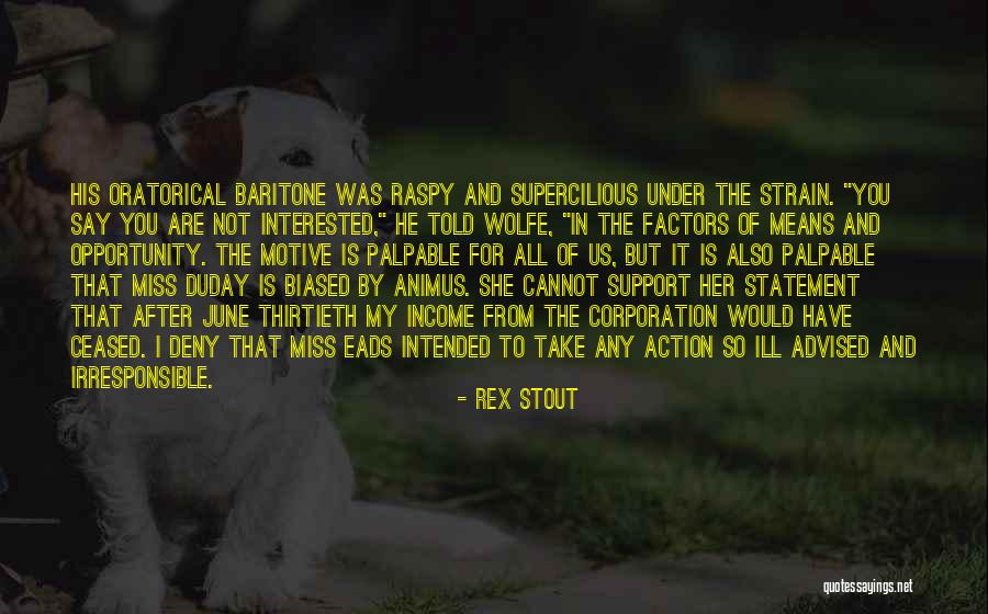 Ill Have To Say Quotes By Rex Stout Ill Have To Say Quotes By Rex Stout