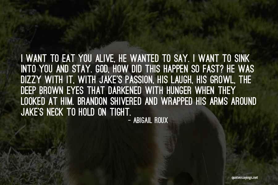 I'll Hold You Tight Quotes By Abigail Roux