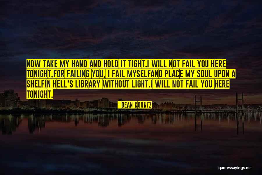 I'll Hold You Tight Quotes By Dean Koontz