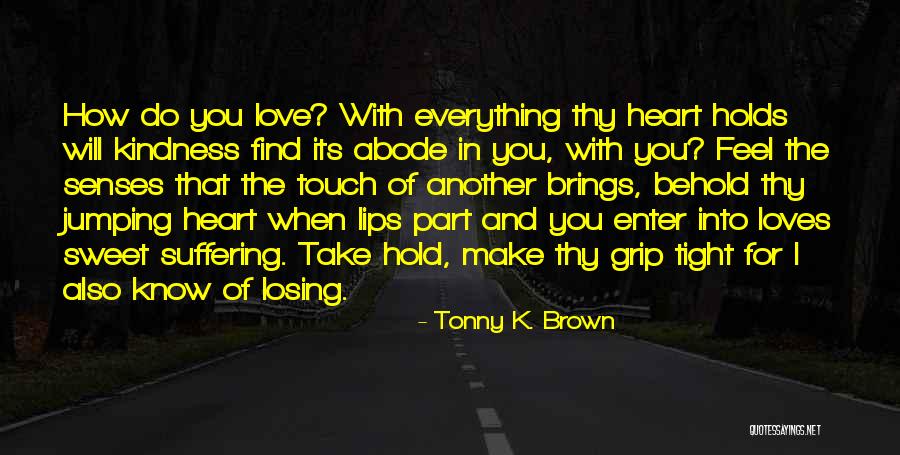 I'll Hold You Tight Quotes By Tonny K. Brown