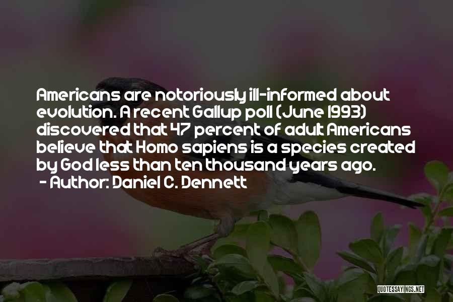 Ill Informed Quotes By Daniel C. Dennett