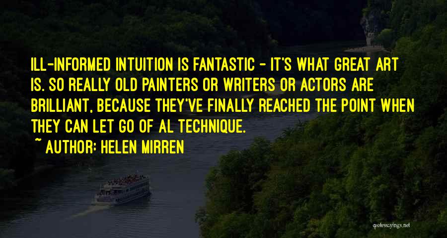Ill Informed Quotes By Helen Mirren