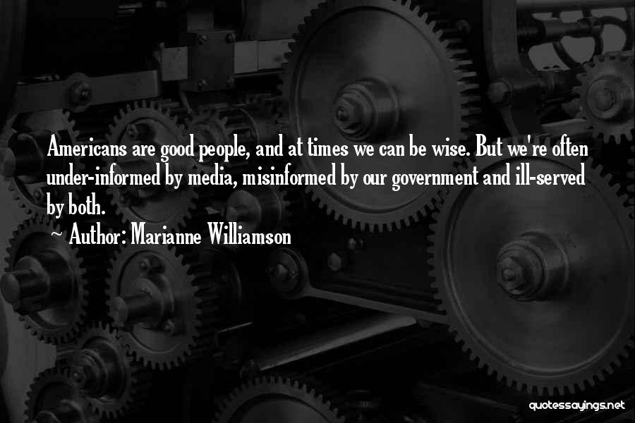 Ill Informed Quotes By Marianne Williamson