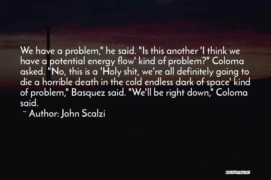 I'll Just Go With The Flow Quotes By John Scalzi