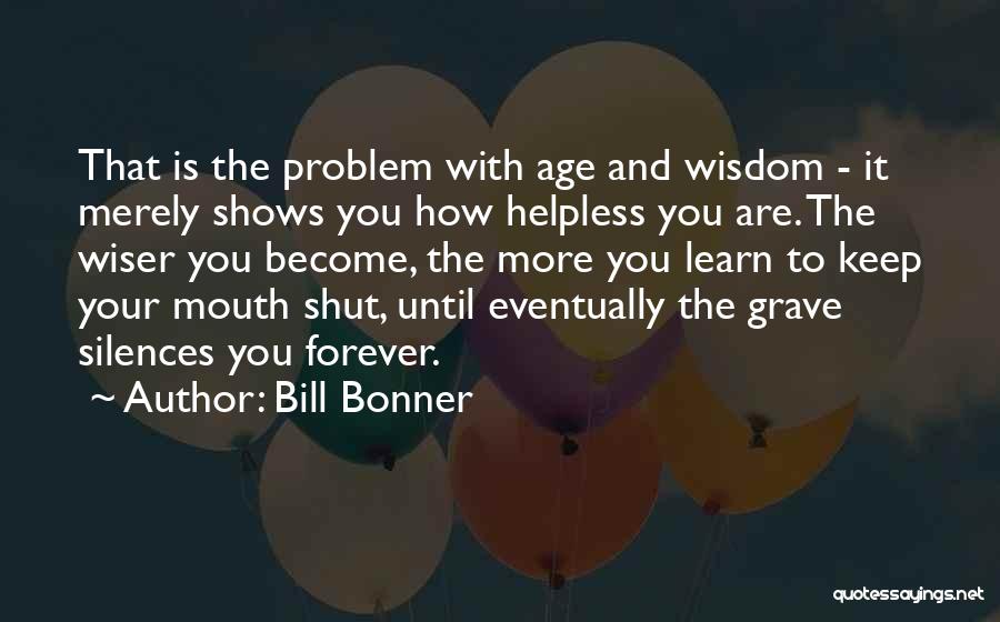 I'll Just Keep My Mouth Shut Quotes By Bill Bonner