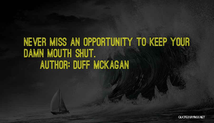 I'll Just Keep My Mouth Shut Quotes By Duff McKagan
