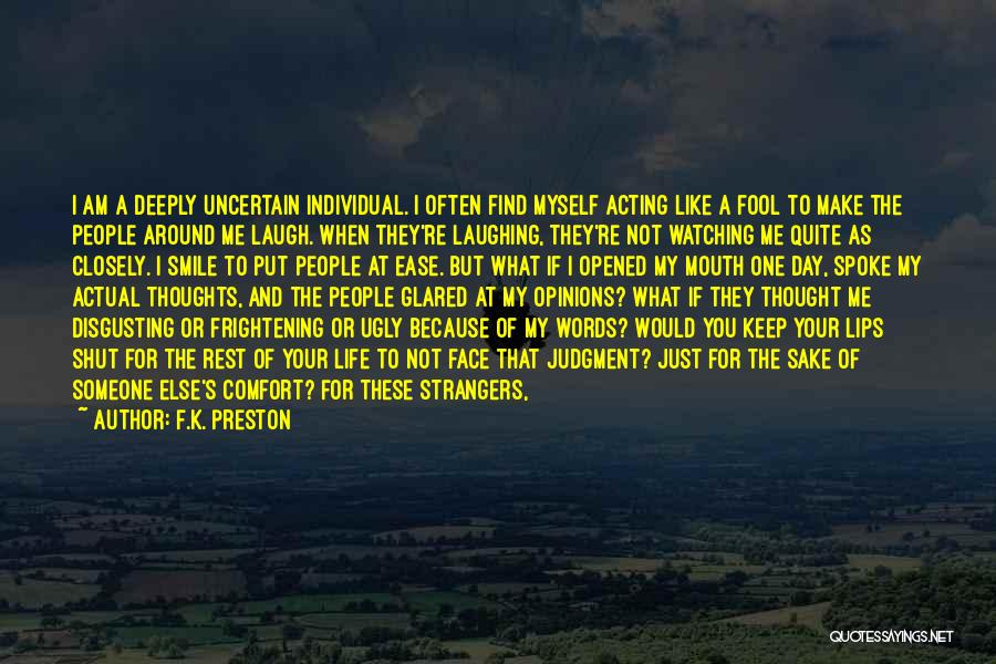 I'll Just Keep My Mouth Shut Quotes By F.K. Preston