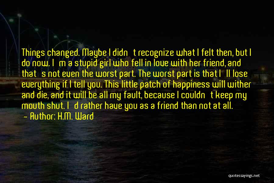 I'll Just Keep My Mouth Shut Quotes By H.M. Ward
