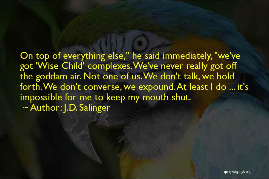 I'll Just Keep My Mouth Shut Quotes By J.D. Salinger