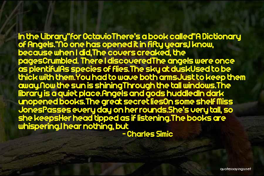 I'll Just Keep Quiet Quotes By Charles Simic I'll Just Keep Quiet Quotes By Charles Simic