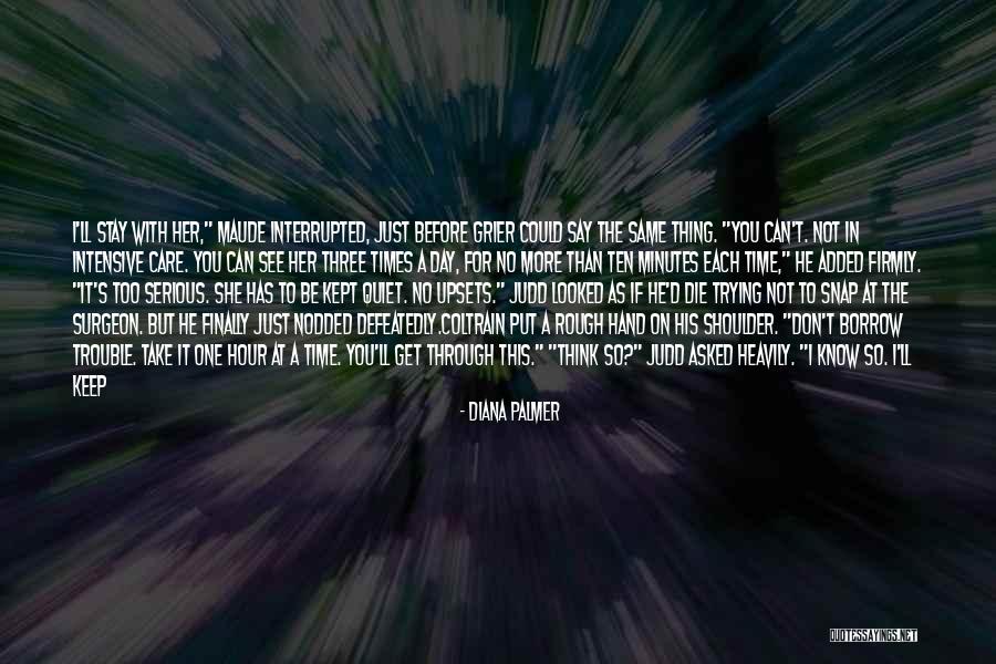 I'll Just Keep Quiet Quotes By Diana Palmer I'll Just Keep Quiet Quotes By Diana Palmer