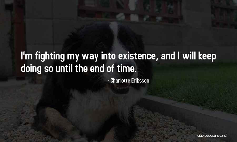 I'll Keep Fighting Quotes By Charlotte Eriksson I'll Keep Fighting Quotes By Charlotte Eriksson