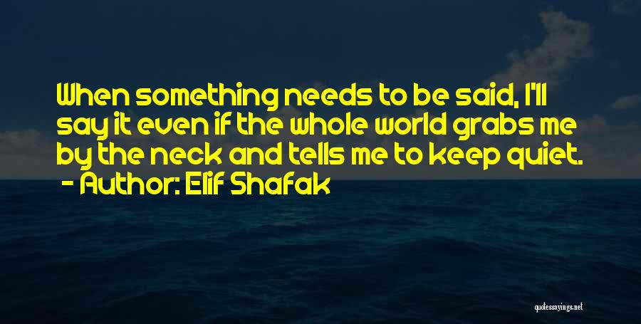 I'll Keep Quiet Quotes By Elif Shafak