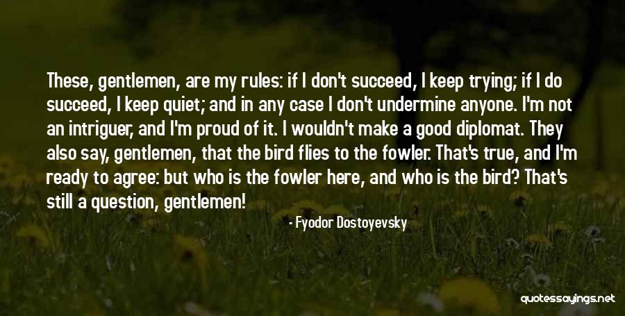 I'll Keep Quiet Quotes By Fyodor Dostoyevsky