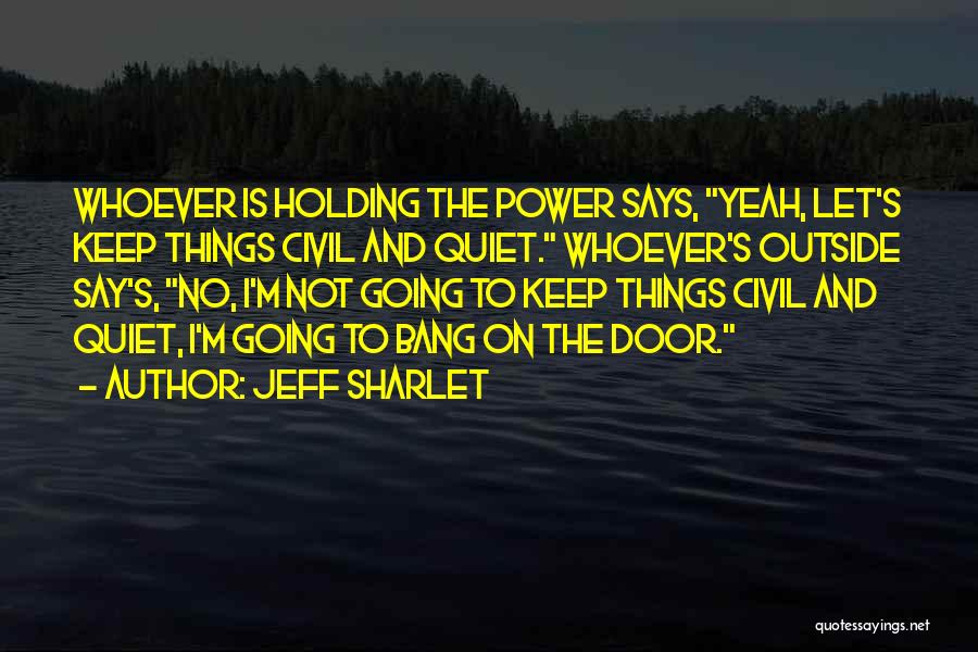 I'll Keep Quiet Quotes By Jeff Sharlet