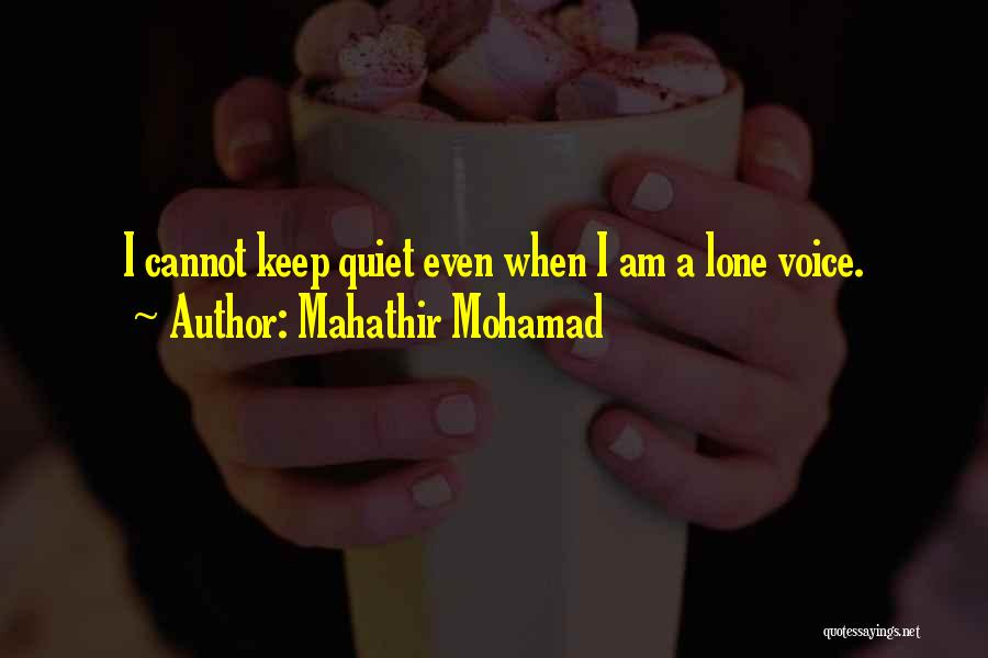 I'll Keep Quiet Quotes By Mahathir Mohamad
