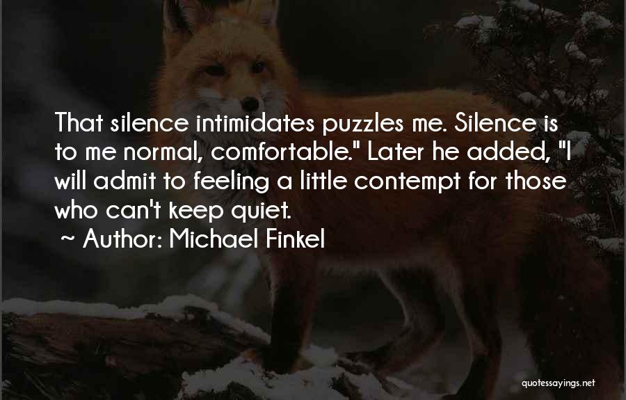 I'll Keep Quiet Quotes By Michael Finkel
