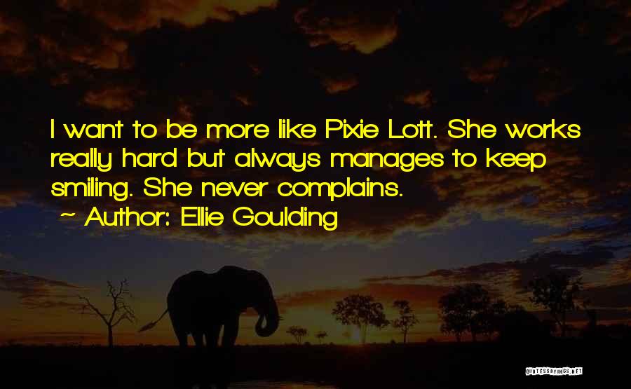 I'll Keep Smiling Quotes By Ellie Goulding