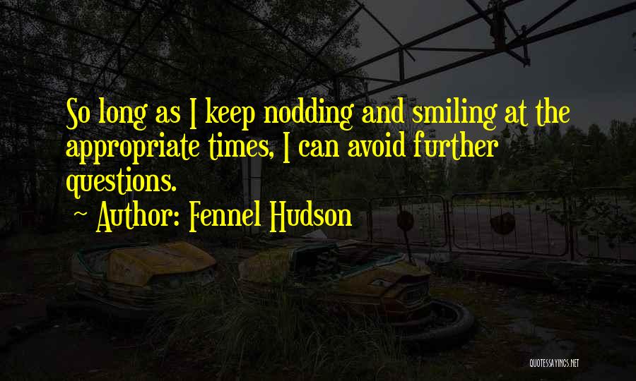 I'll Keep Smiling Quotes By Fennel Hudson