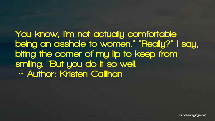I'll Keep Smiling Quotes By Kristen Callihan