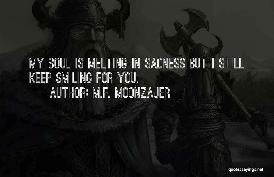 I'll Keep Smiling Quotes By M.F. Moonzajer