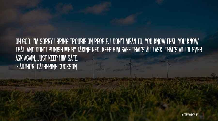 I'll Keep You Safe Quotes By Catherine Cookson