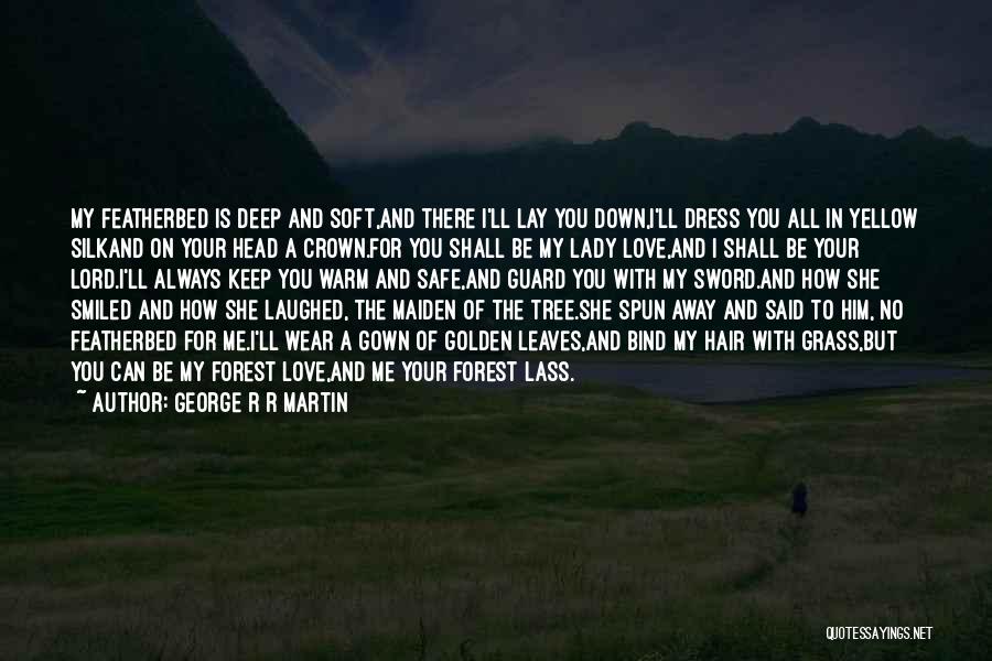 I'll Keep You Safe Quotes By George R R Martin