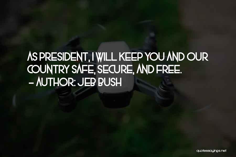 I'll Keep You Safe Quotes By Jeb Bush