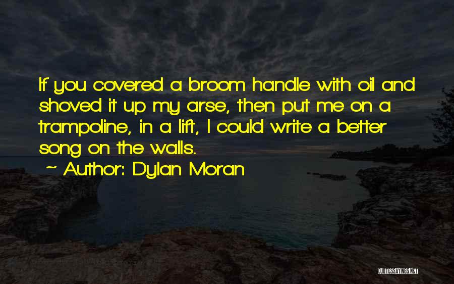 I'll Lift You Up Quotes By Dylan Moran