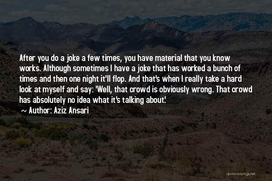 I'll Look After You Quotes By Aziz Ansari